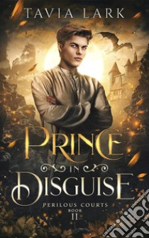 Prince in disguise. Ediz. italiana libro di Lark Tavia