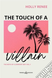 The touch of a villain. Ediz. italiana libro di Renee Holly