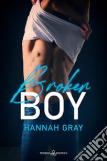 Broken boy. Ediz. italiana libro di Gray Hannah; Faggiani R. (cur.)