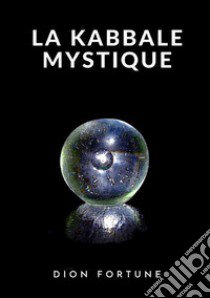 La Kabbale mystique libro di Dion Fortune