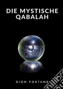 Die mystische Qabalah libro di Dion Fortune