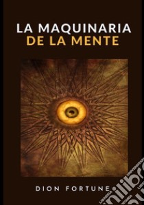 La maquinaria de la mente libro di Dion Fortune