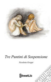 Tre punti di sospensione libro di Greppi Nicoletta