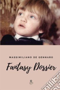 Fantasy Dossier libro di De Gennaro Massimiliano