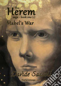 Mabel's War. The Herem Saga. Vol. 1 libro di Sassoli Davide