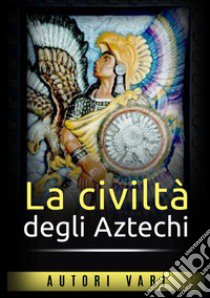 La civiltà degli aztechi libro