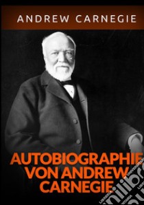 Autobiographie libro di Carnegie Andrew