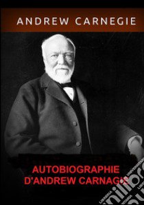 Autobiographie libro di Carnegie Andrew