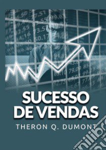 Sucesso de vendas libro di Dumont Theron Q.