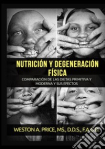 Nutrición y degeneración física libro di Price Weston A.