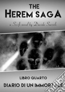 Diario di un immortale. The Herem Saga. Vol. 4 libro di Sassoli Davide