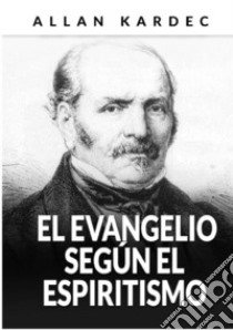 El evangelio según el espiritismo libro di Kardec Allan