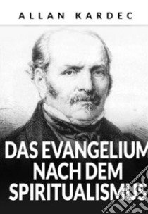 Das evangelium nach dem spiritualismus libro di Kardec Allan