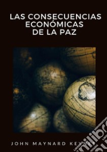 Las consecuencias económicas de la paz libro di Keynes John Maynard