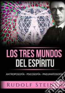 Los tres mundos del espíritu libro di Steiner Rudolf