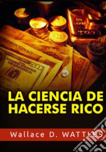 La ciencia de hacerse rico libro di Wattles Wallace D.