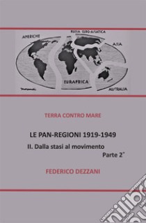 Le Pan-Regioni: 1919-1949. Vol. 2: Dalla stasi al movimento libro di Dezzani Federico