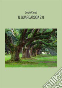 Il guardaroba 2.0 libro di Cairati Sergio