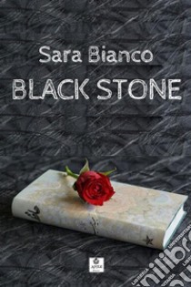 Black stone libro di Bianco Sara