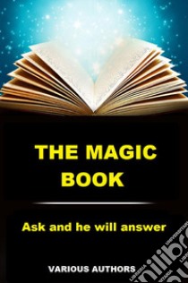 The magic book. Ask and he will answer libro