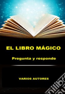 El libro mágico. Pregunta y responde libro