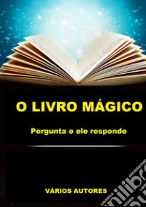 O livro mágico. Pergunta e ele responde libro