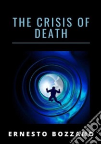 The crisis of death libro di Bozzano Ernesto