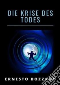 Die Krise des todes libro di Bozzano Ernesto