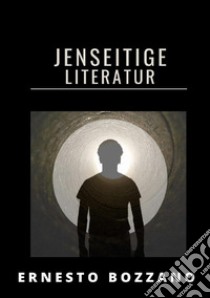 Jenseitige literatur libro di Bozzano Ernesto