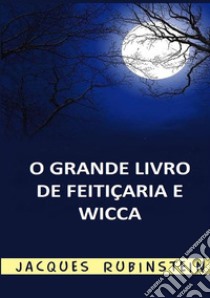 O grande livro de feitiçaria e wicca libro di Rubinstein Jacques