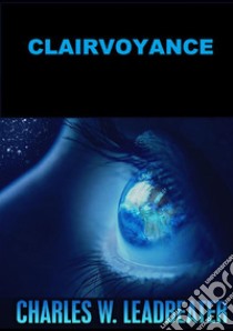 Clairvoyance libro di Leadbeater Charles W.