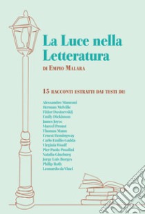 La luce nella letteratura-Light in literature. Ediz. bilingue libro di Malara E. (cur.)