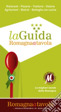 La guida Romagna a tavola. La ristorazione romagnola di qualità libro