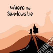 Where the shadows lie libro di Charvat Daniel