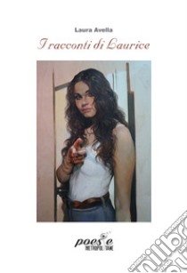 I racconti di Laurice libro di Avella Laura