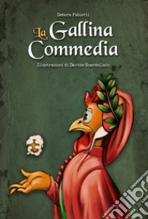 La Gallina Commedia libro di Fabietti Debora