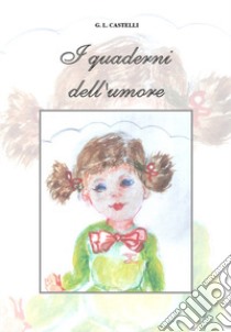 I quaderni dell'umore libro di Castelli Giuseppa Leonarda