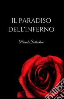 Il Paradiso dell'Inferno libro di Sorrentino Pascal