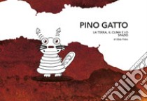 Pino gatto. La Terra, il clima e lo spazio. Con video con QRcode libro di Fides Eddy