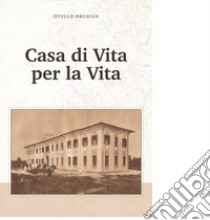 Casa di vita per la vita libro di Drusian Otello