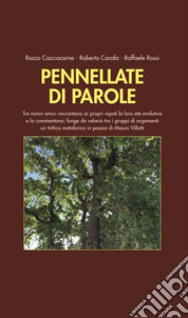 Pennellate di parole libro di Cacciacarne Rocco; Carafa Roberto; Rossi Raffaele