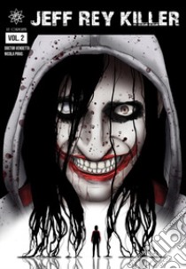 Jeff rey killer - le origini. Vol. 2 libro di Doctor Vendetta