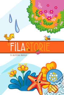 Le filastorie libro di Masullo Valentina