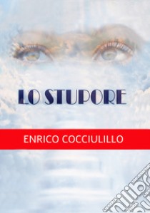 Lo stupore libro di Cocciulillo Enrico