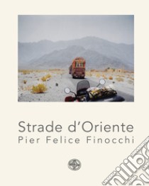 Strade d'Oriente libro di Finocchi Pier Felice