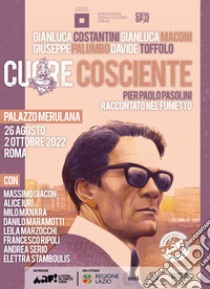 Cuore cosciente. Pier Paolo Pasolini raccontato a fumetti. Catalogo della mostra. Ediz. illustrata libro di S3Keno (cur.); Ottokin (cur.)