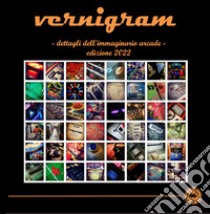 Vernigram. Dettaglio dell'immaginario Arcade libro di Vernimark