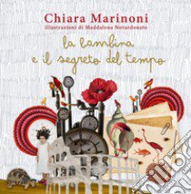 La bambina e il segreto del Tempo libro di Marinoni Chiara