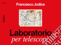 Laboratorio per telescopi libro di Jodice Francesco; Paola G. (cur.)