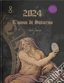 2024. L'anno di Saturno libro di Ferrarini Alberto